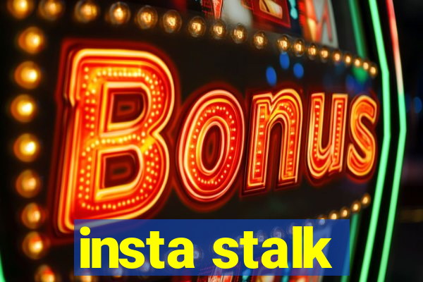 insta stalk